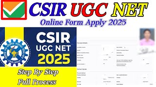 CSIR NET June 2025 Application Form || How to Fill CSIR NET Exam Form 2025 || Csir UGC 2025
