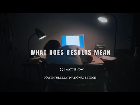 WATCH THIS : If you want to know what does results mean | I M MOTIVATOR 