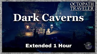 Octopath Traveler - Dark Caverns [Extended]