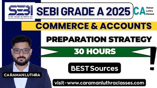 Commerce & Accountancy | SEBI GRADE A 2025 | Preparation Strategy | 30 Hours Content | Best Source