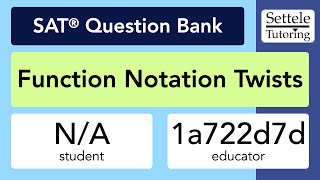 Function Notation Twists (SAT Question Bank 1a722d7d)