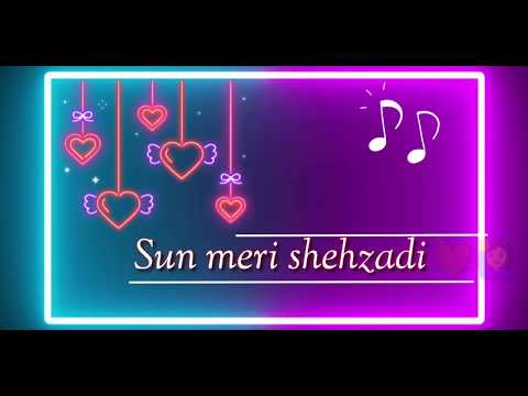 WhatsApp status /Sun Meri shehzadi| New WhatsApp status video 😀