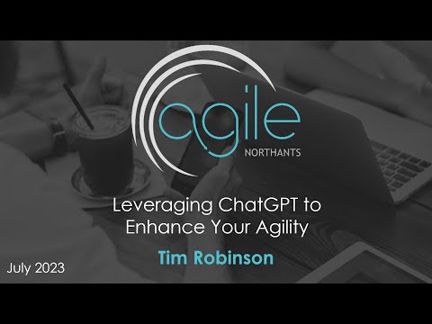 Leveraging ChatGPT to Enhance Your Agility | Tim Robinson