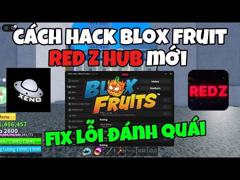 Cách Hack Blox Fruits Red Z Hub Mới Nhất Bằng Client Xeno Không Lỗi Đánh Quái | Không Cần Get Key