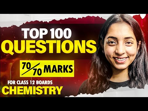 Top 100 Question For Chemistry Board Exam 2025