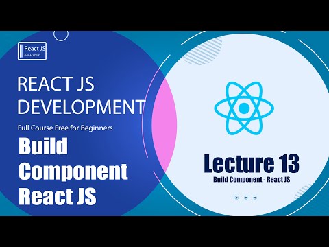 Build Component - React Js tutorial ( Lecture 13 )