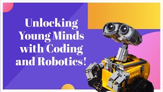 Unleashing the Power of Coding and Robotics for Kids