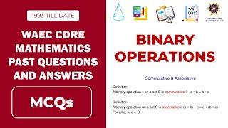 WASSCE Core Mathematics Past questions and Answers on Binary Operations (MCQs) -Part 1