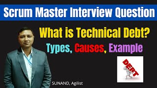 What is technical debt in Scrum I what are the types of technical debt I technical debt