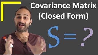 Closed Form of the Covariance Matrix : Data Science Basics