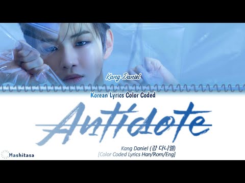 Kang Daniel'Antidote' [Color Coded LyricsHan/Rom/Eng]Korean Lyrics Color Coded