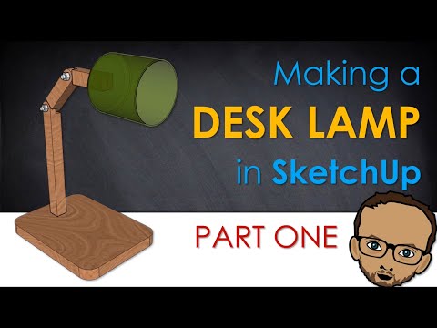 Make a desk lamp in SketchUp | Part 1