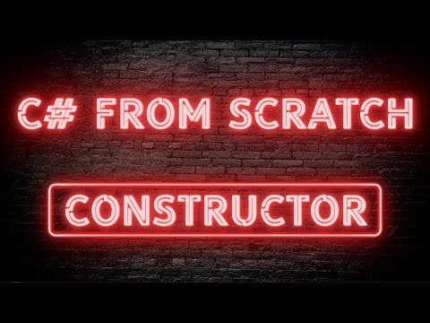 C# From Scratch - 03.03 Constructor