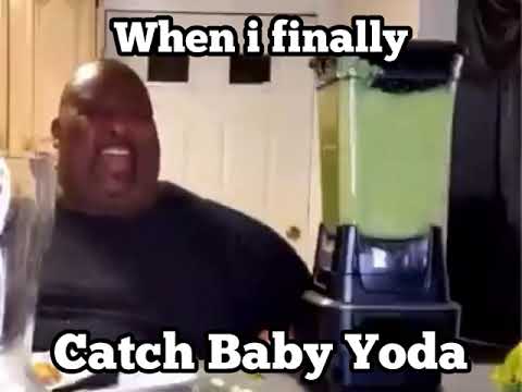 When i finally catch baby yoda!!!!!!!