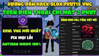 Hướng Dẫn Hack Blox Fruits 27  Trên Điện Thoại Chi Tiết  Menu Full Tiếng Việt Auto Farm, Tìm Đảo,...