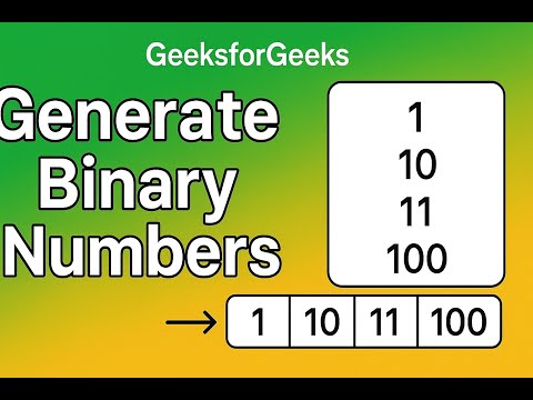 Generate Binary Numbers | GeeksforGeeks Problem Solution