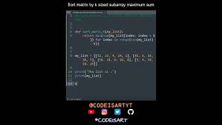 Sort matrix by k sized subarray maximum sum in Python | Python Examples | Python Coding Tutorial