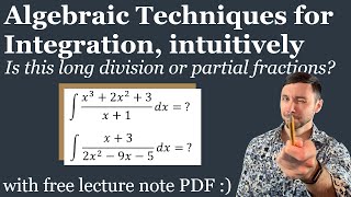 How to use Algebraic Techniques for Integration - Calc 1 and 2 / AP Calculus Lesson & Examples