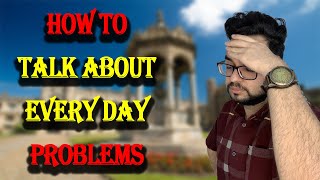 10 phrases to talk about everyday problems