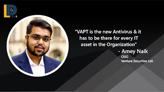 VAPT is the new Antivirus & it has to be there for every IT Asset in the Organization | LnDToday