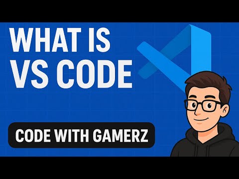 What is VS Code? | Beginner’s Guide by Code With Gamerz