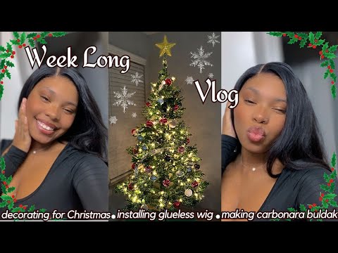 Week Long Vlog| Decorating for Christmas, First Time Glueless Wig Install, Carbonara Buldak Ramen!