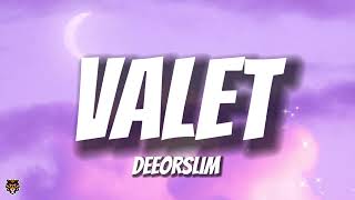 Deeorslim - Valet (TikTok Trending Audio) "just got to the B, yeah I'm active"