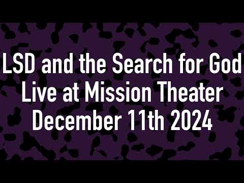 LSD and the Search for God Live at Mission Theater December 11th 2024