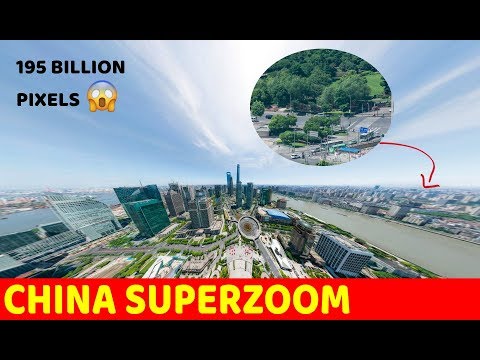 Asia's Largest Image | 195 Billion Pixels | Shanghai - China Superzoom