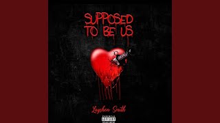 Supposed To Be US