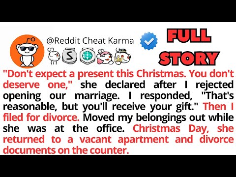 She Said "Don't Expect A Christmas Gift. You Don't Deserve It." So I Filed For Divorce That Day
