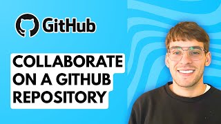 How to Collaborate on a Github Repository [2025 Guide]