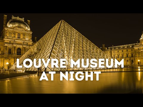 Louvre Museum at night - Travel Video