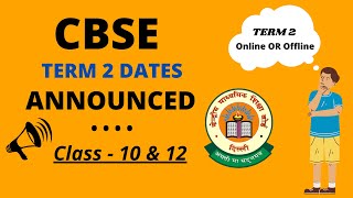 CBSE Term-2 Exam Date || Class-10 &12 Datasheet || Practical Exams || Term-2 Exam Online OR Offline❓