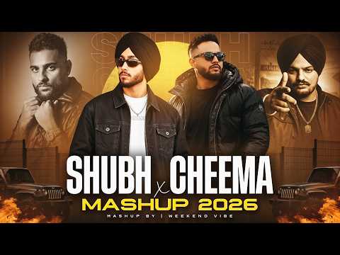 Shubh X Cheema Y Mega Mashup | Weekend Vibe | Latest Punjabi Mashup 2026
