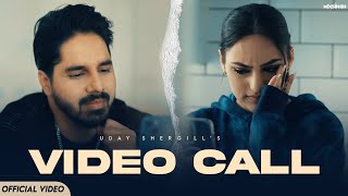 VIDEO CALL (Official Video) Uday Shergill X MixSingh