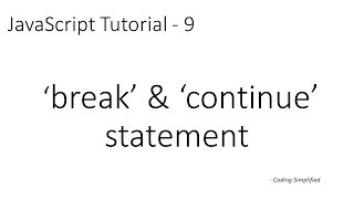 JavaScript Tutorial - 9: ‘break’ & ‘continue’ statement