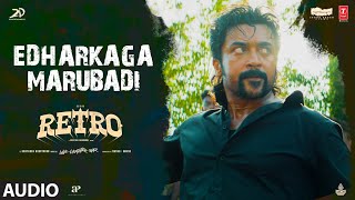 Edharkaga Marubadi Audio Song | RETRO | Suriya | Karthik Subbaraj | Santhosh Narayanan | Vivek