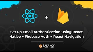 Set up Email Authentication Using React Native + Firebase Auth + React Navigation #reactnative