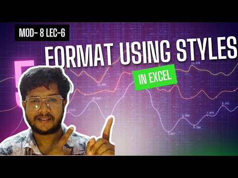 Excel Formatting with Styles | Module 8 Lecture 6 | Excel Zero to Hero