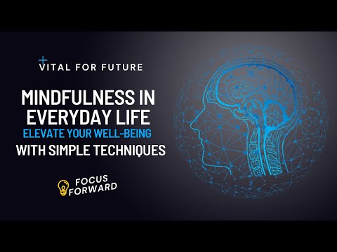 Mindfulness in Everyday Life: Elevate Your Well-being with Simple Techniques