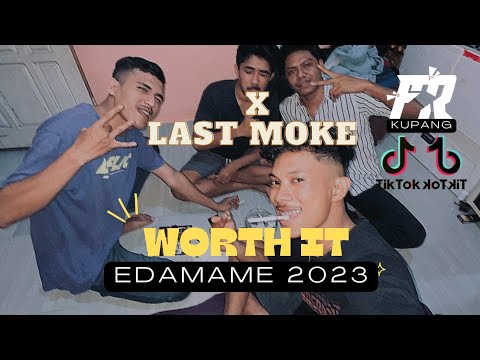 WORTH IT EDAMAME - FR X LAST MOKE (2023)