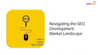 Unveiling Insights and Trends in the SEO Development Market