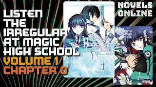 The Irregular At Magic High School (Light Novel) Volume 1, Chapter 0 (AudioBook)
