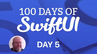 100 Days of SwiftUI Day 5