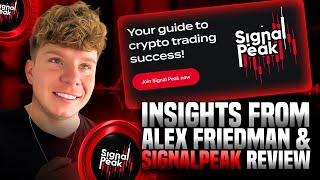 Crypto Trading Signals Explained | Insights from Alex Friedman & SignalPeak Review