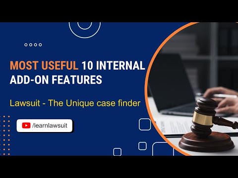 Mastering Lawsuit e-Library Using Internal Add-on Features | A Comprehensive Training Guide