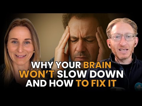 Why Your Brain Won’t Slow Down—And How to Fix It