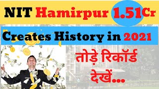 nit Hamirpur placements 2021 | NIT Hamirpur Highest package 1.51 Cr |nit placement packages