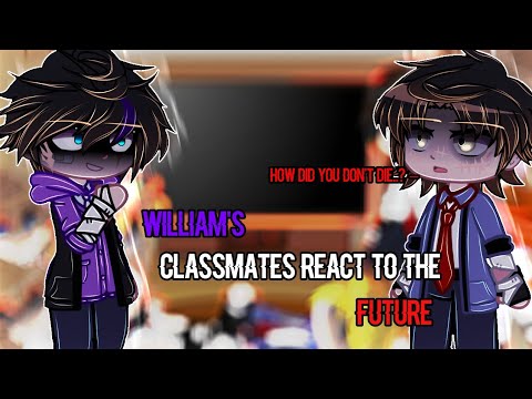 Past William And His Classmates React to Future Memes | PART 1 • AFTON FAMILY | FNAF | GACHA |Angst?